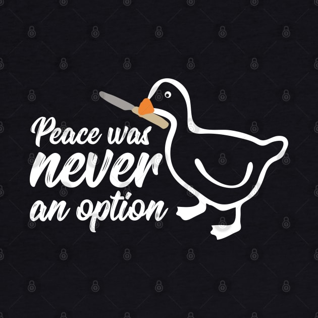 Peace Was Never An Option by Sanzida Design